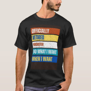 Ruheständlerin Podcaster-Ausruheständlerin T-Shirt