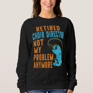 Ruheständlicher Choreograf Sweatshirt