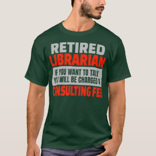 Ruheständlicher Party Librarian Funny Retirement  T-Shirt