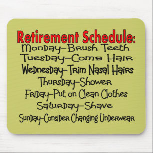 "Ruhestands-Zeitplan-" lustige Geschenke Mousepad