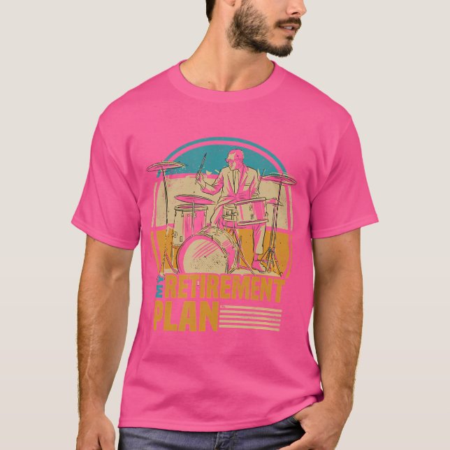 Ruhestandsplan für Drummer - Drum Player T-Shirt (Vorderseite)