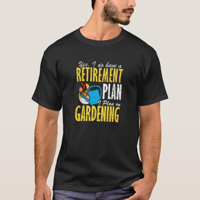 Ruhestandsplan Gartenbau Garten T-Shirt (Vorderseite)