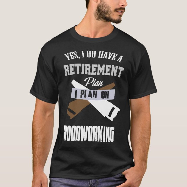 Ruhestandsplan Holz T-Shirt (Vorderseite)