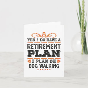 Ruhestandsplan Hund Walking Geschenk Funny Karte
