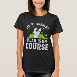 Ruhestandsplan ist auf Kurs Lustiger Golf Ruhestan T-Shirt