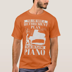 Ruhestandsplan Piano Spieler Nachfahren Pianist Ge T-Shirt