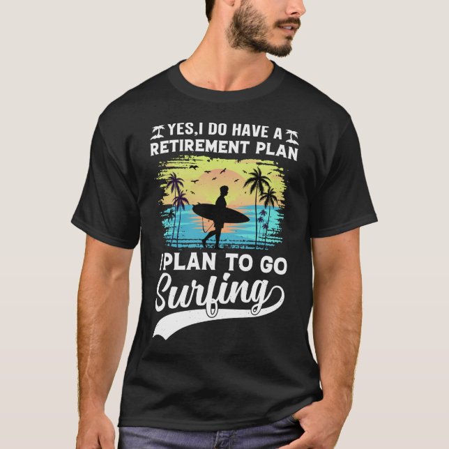 Ruhestandsplan Surfing T - Shirt (Vorderseite)