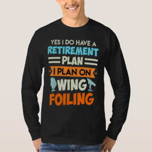 Ruhestandsplan Wing Surfing Foil 2 T-Shirt