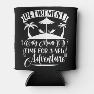 Ruhestandszeit für ein neues Abenteuer Dosenkühler