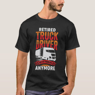 Ruhestätte für LKW-Fahrer Geschenk für die Ruhestä T-Shirt