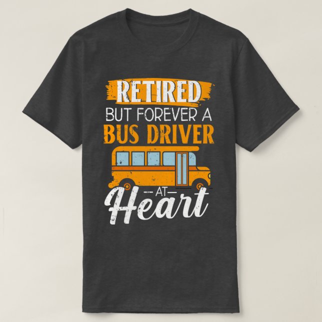 Ruhig aber für immer ein Busfahrer bei Heart Retir T-Shirt (Design vorne)