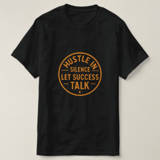 Ruhig Arbeiten, Erfolg Reden Lassen – Vintage T-Shirt