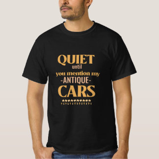 Ruhig, bis du meine Oldtimer erwähnst T-Shirt