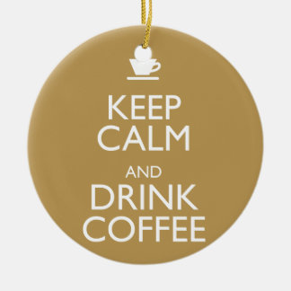 RUHIG BLEIBEN UND KAFFEE TRINKEN KERAMIKORNAMENT