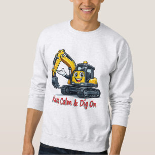 Ruhig bleiben, weiter graben - Süßes Baggermänner Sweatshirt