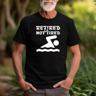 Ruhige, aber nicht müde Ruhestandsschwimmsportarte T-Shirt