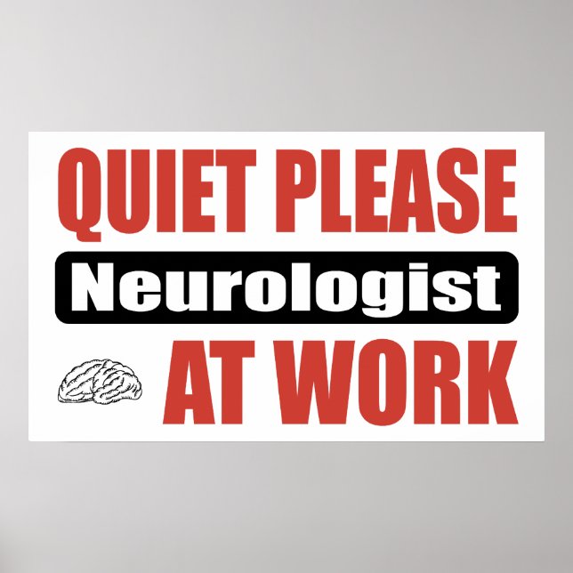 Ruhige Bitte Neurologe am Arbeitsplatz Poster (Vorne)