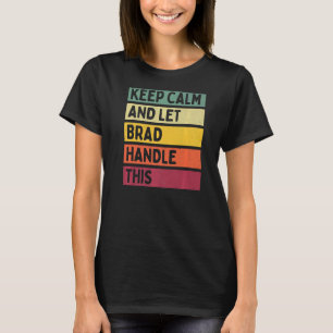Ruhige Einstellung behalten und Brad Handling dies T-Shirt