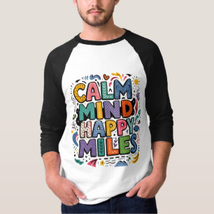 Ruhiger Geist Glückliche Meilen Läufer Motivations T-Shirt