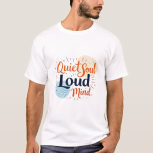 Ruhiges Soul, lauter Geist: Introvertieren & Tief T-Shirt
