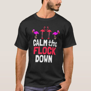 Ruhigt die Herde runter Rosa Flamingo T-Shirt