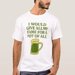 Ruhm für einen Krug Bier T-Shirt