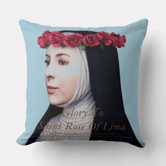 Ruhm zur heiligen Rose Lima Kissen (Vorderseite)