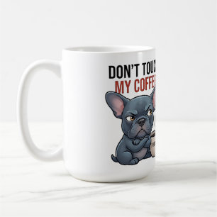 Rühr Mein Kaffee Nicht An Blaues Frenchie Design Kaffeetasse