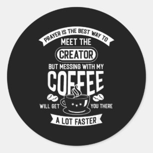 Rühr Mein Morgenkaffee Nicht An Lustiger Kaffeinsp Runder Aufkleber