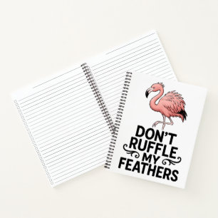 Rühre meine Federn nicht auf Lustiger Flamingo Notizbuch