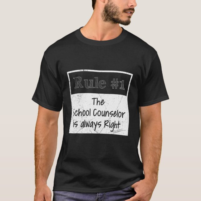Rule 1 he is always right the school counselor T-Shirt (Vorderseite)