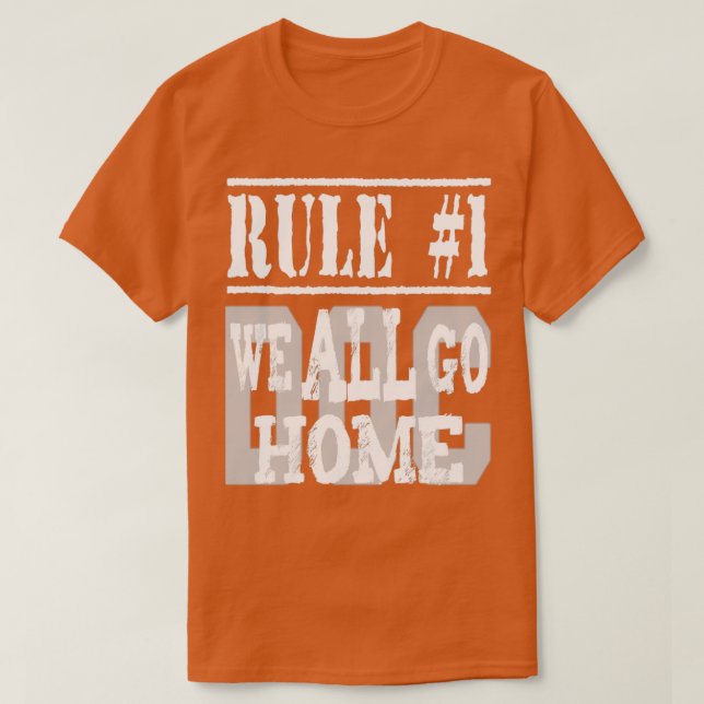 Rule 1 We All Go Home T-Shirt (Design vorne)