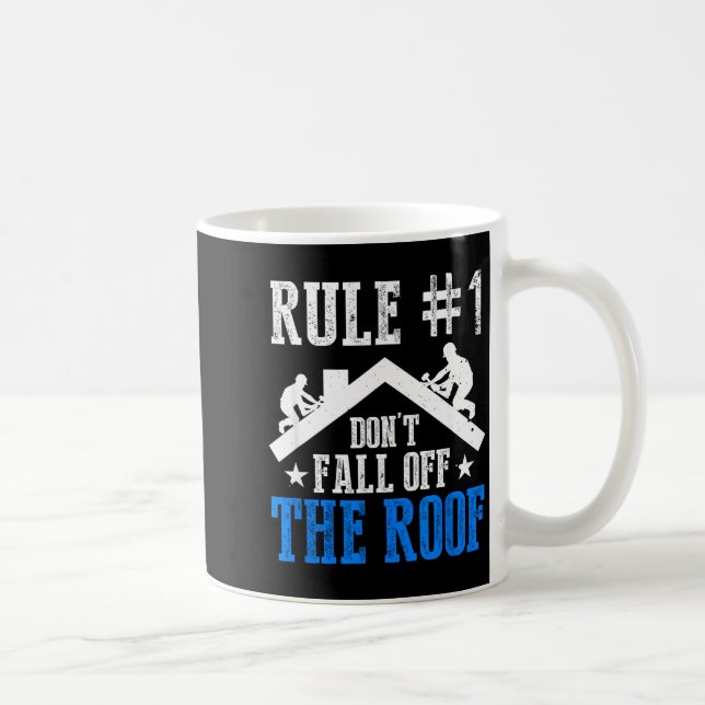 Rule Number One Don't Fall Off The Roof Roofing Co Kaffeetasse (Rechts)