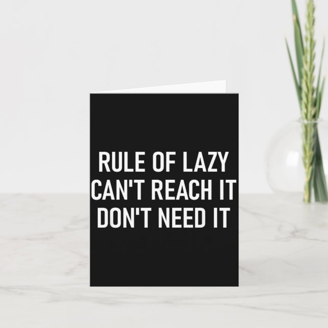 Rule Of Lazy Can't Reach It Don't Need It, Funny,  Karte (Vorderseite)