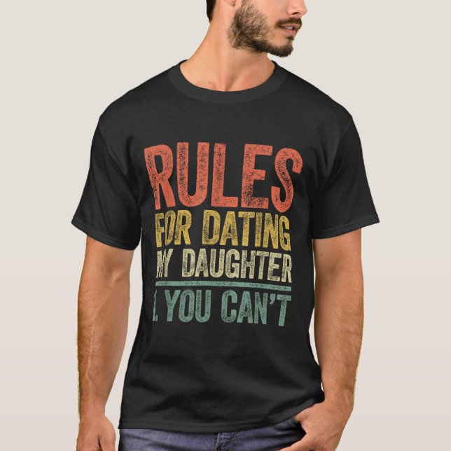 Rules For Dating My Daughter Shirt You Can't Fathe (Vorderseite)