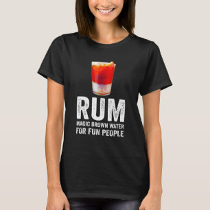 Rum Definition Magic Brown Wasser für Spaß Mensche T-Shirt