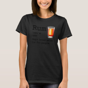 Rum Definition Magie Braunes Wasser Für Spaß Mensc T-Shirt