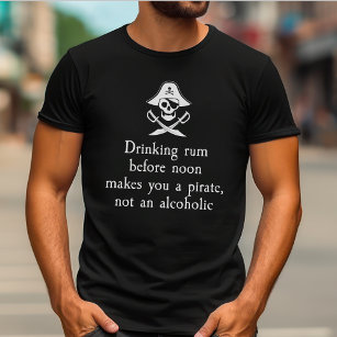 Rum vor Noon trinken macht dich zum Piraten T-Shirt