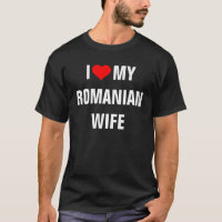 RUMÄNIEN: I Liebe Mein rumänischer Ehefrau T - Shi