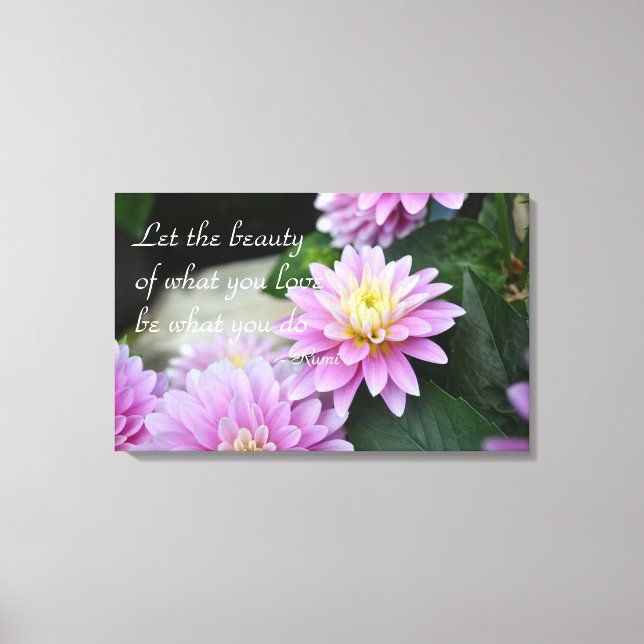 Rumi Quote Dahlia Canvas Print Leinwanddruck (Vorderseite)