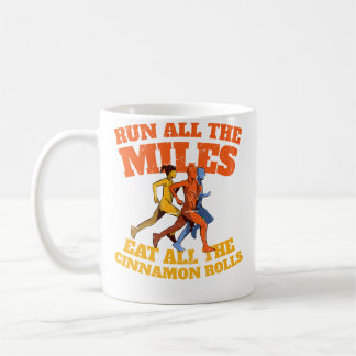 Run All The Miles Eat All The Cinnamon Rolls Funny Kaffeetasse
