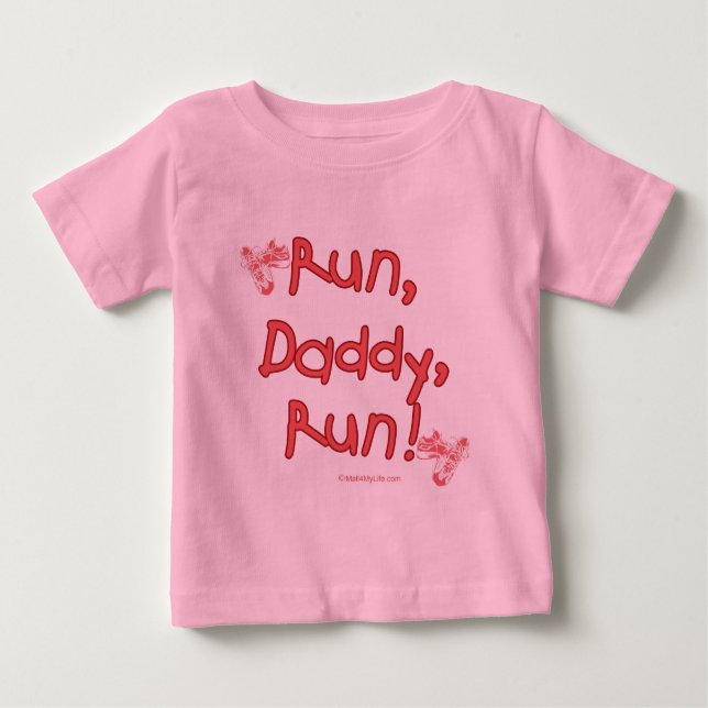 Run Daddy Run - Pink Baby T-shirt (Vorderseite)