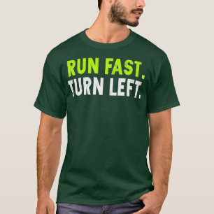 Run Fast Turn Verlassen Funny Track Runner Motivie T-Shirt