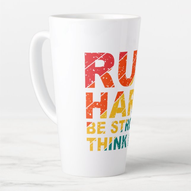 Run hard, be strong, think big  latte mug milchtasse (Linke Ecke)