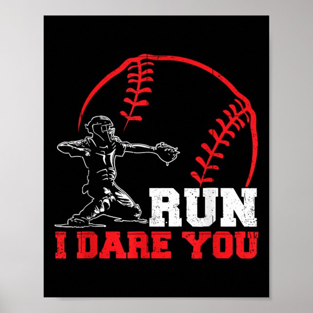 Run I Dare You Funny Baseball Catcher Baseball Pla Poster (Vorne)