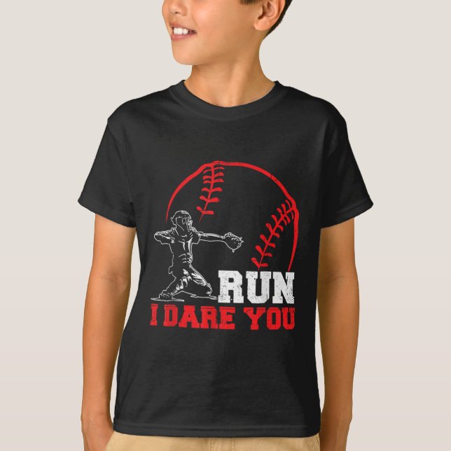 Run I Dare You Funny Baseball Catcher Baseball Pla T-Shirt (Vorderseite)