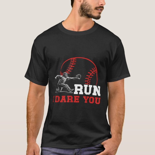 Run I Dare You Funny Baseball Catcher Baseball Pla T-Shirt (Vorderseite)