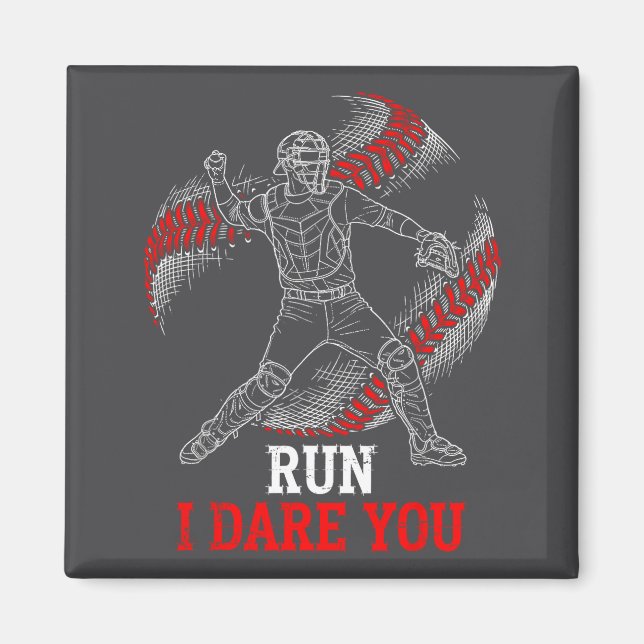 Run I Dare You Funny Baseball Catcher Graphic Play Magnet (Vorne)