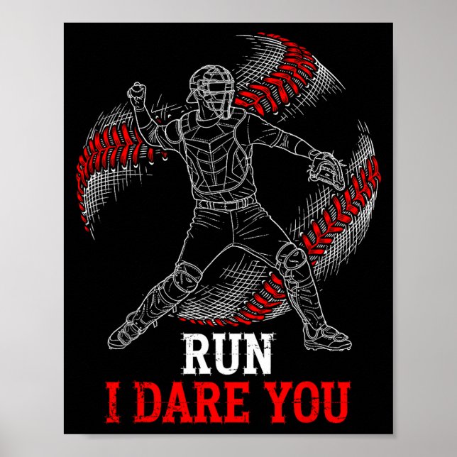 Run I Dare You Funny Baseball Catcher Graphic Play Poster (Vorne)
