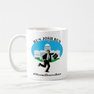 RUN JOSH RUN #MissouriDeservesBetter Kaffeetasse